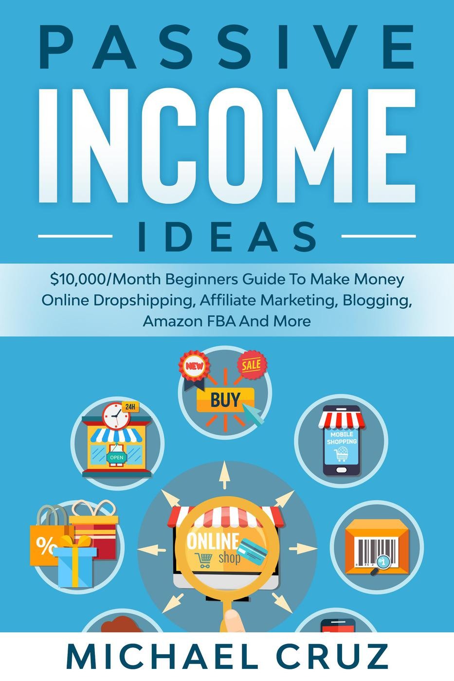 Passive Income Ideas - $10,000 per Month Beginners Guide To Make Money Online Dropshipping, Affiliate document preview