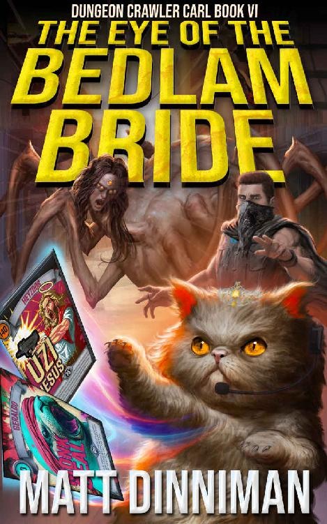 The Eye of the Bedlam Bride (Dungeon Crawler Carl, book 6) by Matt Dinniman document preview
